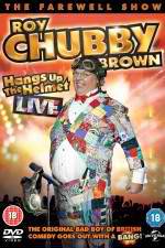 Watch Roy Chubby Brown Hangs Up the Helmet 123movieshub