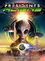 Watch All the Presidents Aliens 123movieshub