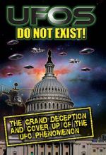 Watch UFO\'s Do Not Exist! The Grand Deception and Cover-Up of the UFO Phenomenon 123movieshub