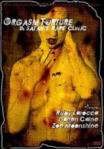 Watch Orgasm Torture in Satan\'s Rape Clinic 123movieshub