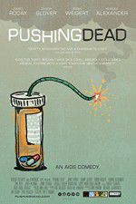 Watch Pushing Dead 123movieshub