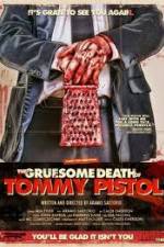 Watch The Gruesome Death of Tommy Pistol 123movieshub