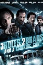 Watch Three Holes, Two Brads, and a Smoking Gun 123movieshub