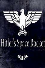 Watch Hitlers Space Rocket 123movieshub
