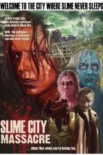 Watch Slime City Massacre 123movieshub