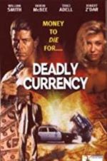 Watch Deadly Currency 123movieshub