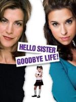 Watch Hello Sister, Goodbye Life 123movieshub