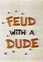 Watch Feud with a Dude (Short 1968) 123movieshub