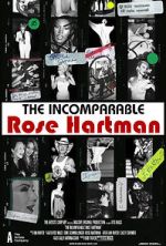 Watch The Incomparable Rose Hartman 123movieshub