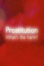Watch Prostitution  Whats The Harm 123movieshub