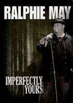 Watch Ralphie May: Imperfectly Yours (TV Special 2013) 123movieshub