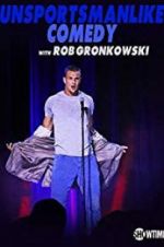 Watch Unsportsmanlike Comedy with Rob Gronkowski 123movieshub