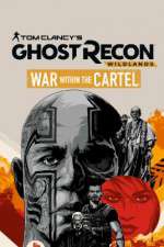 Watch Tom Clancys Ghost Recon Wildlands War Within the Cartel 123movieshub