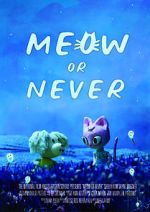 Watch Meow or Never (Short 2020) 123movieshub