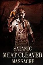 Watch Satanic Meat Cleaver Massacre 123movieshub