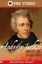 Watch Andrew Jackson Good Evil and the Presidency 123movieshub