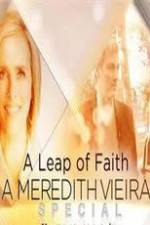 Watch A Leap of Faith: A Meredith Vieira Special 123movieshub