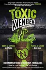 Watch The Toxic Avenger: The Musical 123movieshub