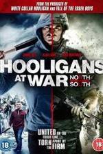 Watch Hooligans at War: North vs. South 123movieshub