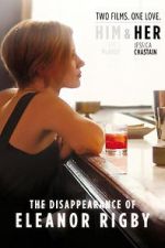 Watch The Disappearance of Eleanor Rigby: Her 123movieshub