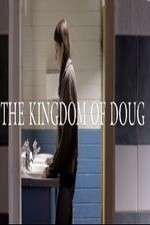Watch The Kingdom of Doug 123movieshub