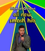Watch Michael Gelbart: All New Smash Hits (TV Special 2021) 123movieshub