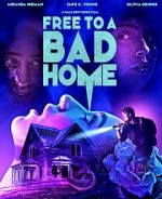 Watch Free to a Bad Home 123movieshub