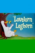 Watch Lovelorn Leghorn (Short 1951) 123movieshub
