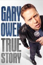 Watch Gary Owen True Story 123movieshub