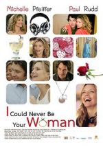 Watch I Could Never Be Your Woman 123movieshub