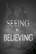 Watch Seeing vs. Believing 123movieshub