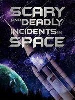 Watch Scary and Deadly Incidents in Space 123movieshub