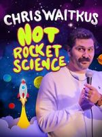 Watch Chris Waitkus: Not Rocket Science (TV Special 2023) 123movieshub