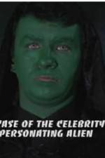 Watch The Case of the Celebrity Impersonating Alien 123movieshub