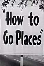 Watch How to Go Places 123movieshub