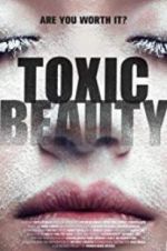 Watch Toxic Beauty 123movieshub