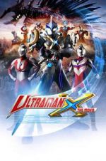 Watch Ultraman X the Movie: Here It Comes! Our Ultraman 123movieshub