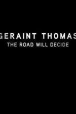 Watch Geraint Thomas: The Road Will Decide 123movieshub