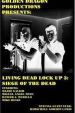 Watch Living Dead Lock Up 3 Siege of the Dead 123movieshub