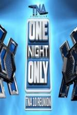 Watch TNA One Night Only 10 Year Reunion 123movieshub