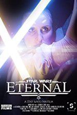 Watch Eternal: A Star Wars Fan Film 123movieshub