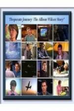 Watch Desperate Journey: The Allison Wilcox Story 123movieshub