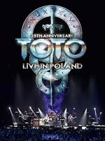 Watch Toto: 35th Anniversary Tour Live in Poland 123movieshub