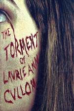Watch The Torment of Laurie Ann Cullom 123movieshub