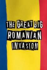 Watch The Great Big Romanian Invasion 123movieshub
