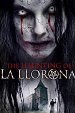 Watch The Haunting of La Llorona 123movieshub