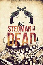 Watch Stegman Is Dead 123movieshub