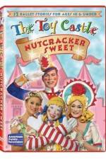 Watch The Toy Castle: Nutcracker Sweet 123movieshub