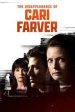 Watch The Disappearance of Cari Farver 123movieshub