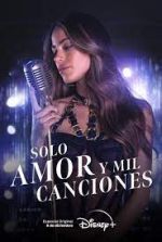 Watch Solo Amor Y Mil Canciones 123movieshub